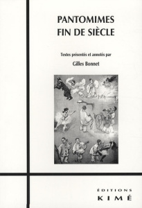 Pantomimes fin-de-siècle - Bonnet Gilles