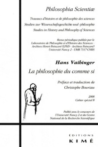 Philosophia Scientiae Cahier spécial 8/2008 : La philosophie du comme si - Vaihinger Hans ; Bouriau Christophe