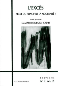 L'excès. Signe ou poncif de la modernité ? - Verdier Lionel ; Bonnet Gilles