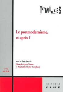 Tumultes N° 34, Mai 2010 : Le postmodernisme, et après ? - Ayres Tomaz Eduardo ; Nollez-Goldbach Raphaëlle