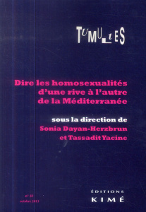 Tumultes N° 41, Octobre 2013 : Dire les homosexualités d'une rive à l'autre de la Méditerranée - Dayan-Herzbrun Sonia ; Yacine Tassadit