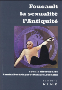 Foucault, la sexualité, l'Antiquité - Boehringer Sandra ; Lorenzini Daniele