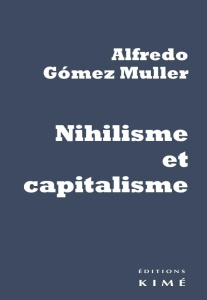 Nihilisme et capitalisme - Gomez-Muller Alfredo