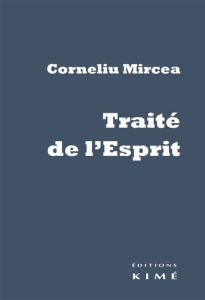 Traité de l'esprit - Mircea Corneliu ; Tenchea Maria ; Tihu Adina