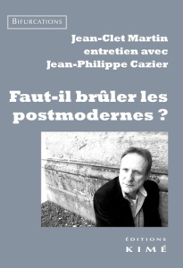 Faut-il brûler les postmodernes ? - Martin Jean-Clet ; Cazier Jean-Philippe