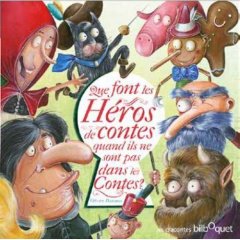 Que font les héros quand ils ne sont pas dans les contes ? - Daumas Olivier