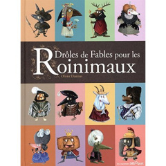Drôles de fables pour les Roinimaux - Daumas Olivier