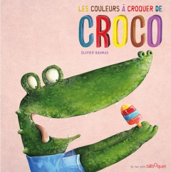 Les couleurs à croquer de Croco - Daumas Olivier