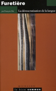 Furetière. La démocratisation de la langue - Ost François