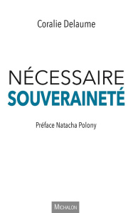 Nécessaire souveraineté - Delaume Coralie ; Polony Natacha