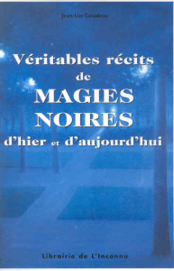 VERITABLES RECITS DE MAGIES NOIRES - CARADEAU JEAN-LUC