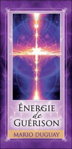 Energie de guérison. Cartes pensées - Duguay Mario