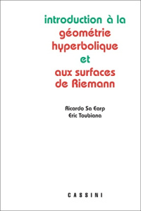 Introduction à la géométrie hyperbolique et aux surfaces de Riemann - Sa Earp Ricardo ; Toubiana Eric
