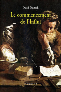 Le commencement de l'infini. Les explications transforment le monde - Deutsch David ; Treiner Jacques ; Gicquel François
