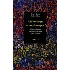 Qu'est-ce que les mathématiques ? Une introduction élémentaire aux idées et aux méthodes - Courant Richard ; Robbins Herbert ; Anglade Marie