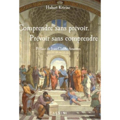 Comprendre sans prévoir, prévoir sans comprendre - Krivine Hubert ; Ameisen Jean-Claude