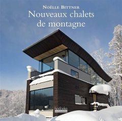 Nouveaux chalets de montagne - Bittner Noëlle