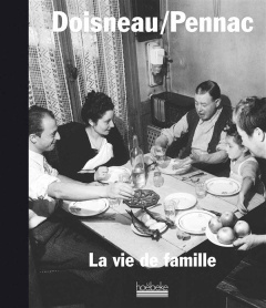 La vie de famille - Doisneau Robert ; Pennac Daniel