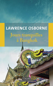 Jours tranquilles à Bangkok - Osborne Lawrence ; Vierne Béatrice
