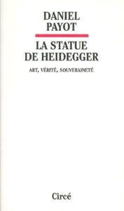 LA STATUE DE HEIDEGGER - PAYOT DANIEL