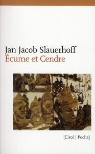 Ecume et Cendre - Slauerhoff Jan Jacob ; Roosenburg S.