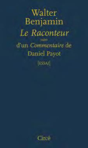 Le raconteur. A propos de l'oeuvre de Nicolas Leskov - Benjamin Walter ; Payot Daniel ; Muller Sibylle