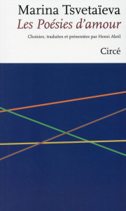 Les poésies d'amour - Tsvétaïeva Marina ; Abril Henri