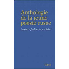 Anthologie de la jeune poésie russe. Lauréats et finalistes du prix Début - Zeytounian-Beloüs Christine ; Slavnikova Olga ; He
