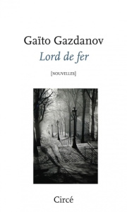 Lord de fer - Gazdanov Gaïto ; Gourg-Antuszewicz Marianne