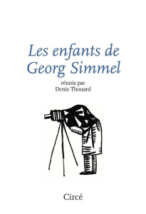 Les enfants de Georg Simmel - Thouard Denis