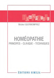 Homéopathie. Principes, clinique, techniques - Guermonprez Michel