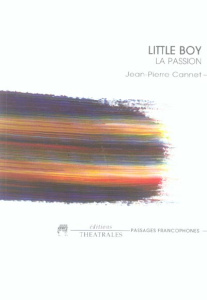 Little Boy. La passion - Cannet Jean-Pierre