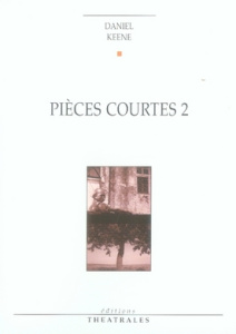 Pièces courtes 2 - Keene Daniel ; Magois Séverine