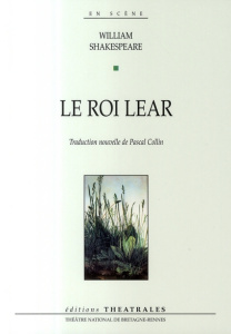 Le roi Lear - Shakespeare William ; Collin Pascal