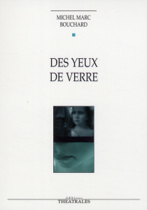 Des yeux de verre - Bouchard Michel Marc