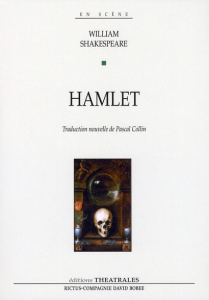 Hamlet - Shakespeare William ; Collin Pascal ; Bobée David