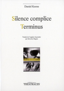 Silence complice / Terminus - Keene Daniel ; Magois Séverine