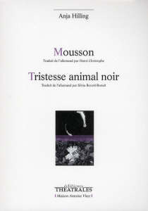 Mousson / Tristesse animal noir - Hilling Anja ; Christophe Henri ; Berutti-Ronelt S