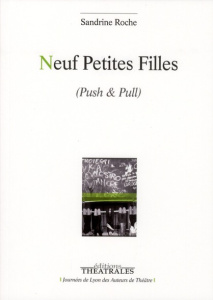 Neuf Petites Filles. Push & Pull - Roche Sandrine