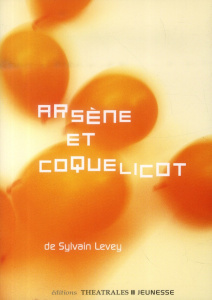 Arsène et Coquelicot - Levey Sylvain