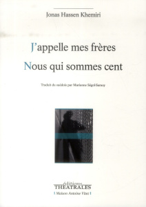 J'appelle mes frères Nous qui sommes cent - Khemiri Jonas Hassen ; Ségol-Samoy Marianne