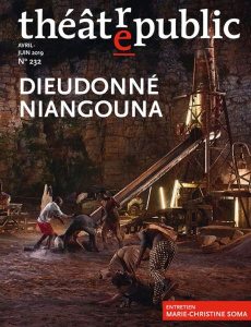 Théâtre/Public N° 232, avril-juin 2019 : Dieudonné Niangouna - Neveux Olivier