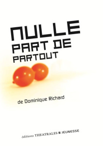 Nulle part de partout - Richard Dominique ; Debats Vincent