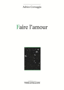 Faire l'amour - Cornaggia Adrien