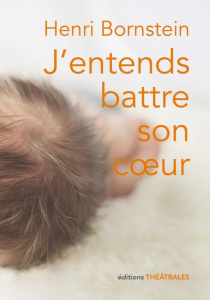 J'ENTENDS BATTRE SON COEUR - BORNSTEIN HENRI