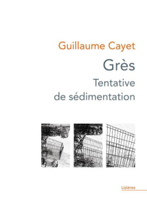 Grès. Tentative de sédimentation - Cayet Guillaume