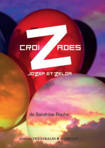 CroiZades. Jozef et Zelda - Roche Sandrine