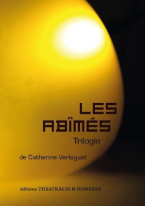 Les abîmés. Trilogie - Verlaguet Catherine