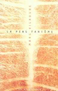 La Peau fantôme - Vilrouge Marc
