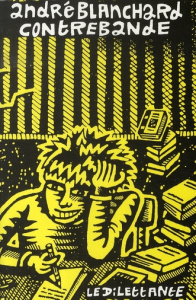 Contrebande. Carnets 2003-2005 - Blanchard André